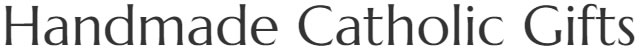 Handmade Catholic Gifts
